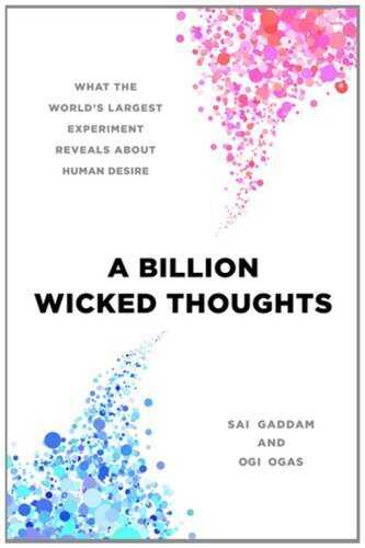 A Billion Wicked Thoughts by Ogi Ogas and Sai Gaddam